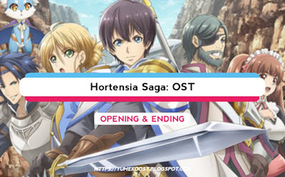 Download Anime Ost Hortensia Saga (TV): OP & ED