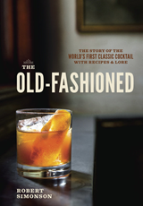 The Old Fashioned - Robert Simonson