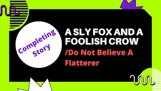 Do not believe a flatterer Completing story