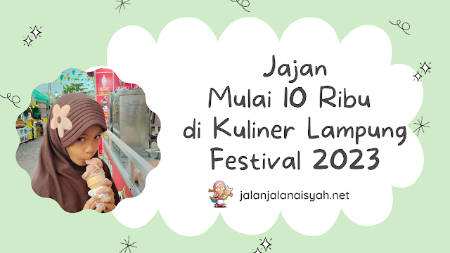 Jajan Mulai 10 Ribu di Kuliner Lampung Festival 2023