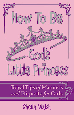 How To Be God's Little Princess by Sheila Walsh