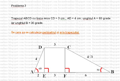 Se cere sa se afle perimetrul si aria trapezului stiind ca: trapezul ABCD are baza mica CD = 3 cm; AD = 4 cm; unghiul A este de 60 grade iar unghiul B este de 30 grade.