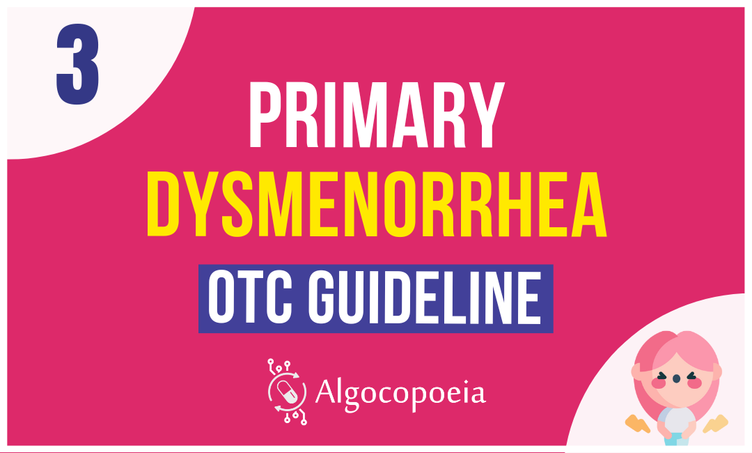 Digitally designed extended medical guideline, of Primary Dysmenorrhea OTC algorithm, for pharmacists.