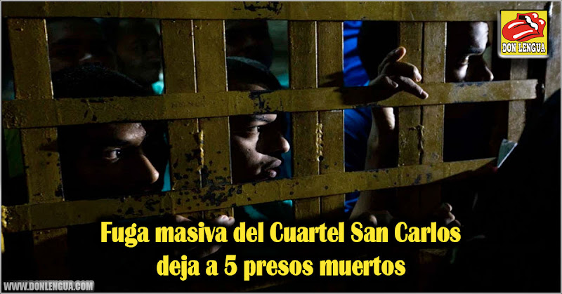 Fuga masiva del Cuartel San Carlos deja 5 presos muertos