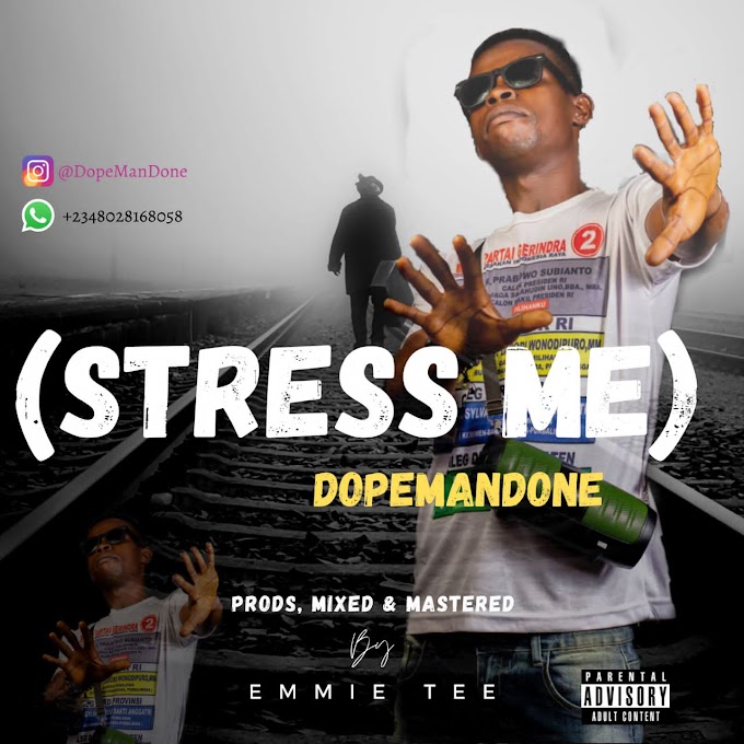 DOWNLOAD MUSIC: Dopemandone - Stress Me