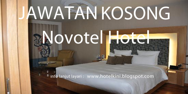 Jawatan Kosong Novotel Taiping 2016 - Malaysia Hotel Jobs 2018