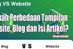 Adakah Perbedaan Tampilan Website, Blog dan Isi Artikel?