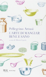 L'arte di mangiar bene e sano