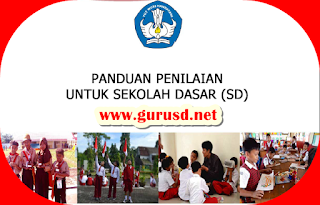 Panduan Penilaian Kurikulum 2013 Sekolah Dasar Versi Terbaru