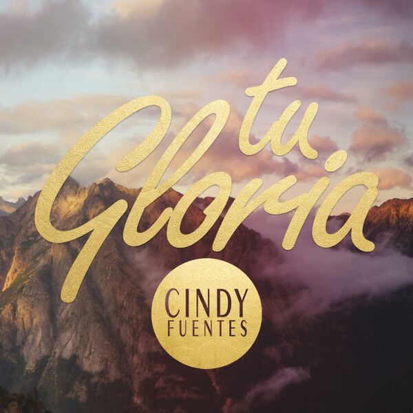 Cindy Fuentes – Tu Gloria (EP) 2015