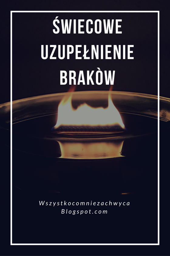 Świecowe uzupełnienie brakòw