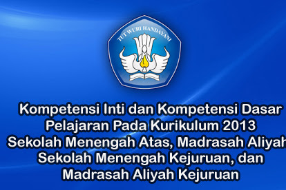 √ Kompetensi Inti Dan Kompetensi Dasar Kurikulum 2013 (Ki & Kd K-13)
Sma, Ma, Smk, Dan Mak