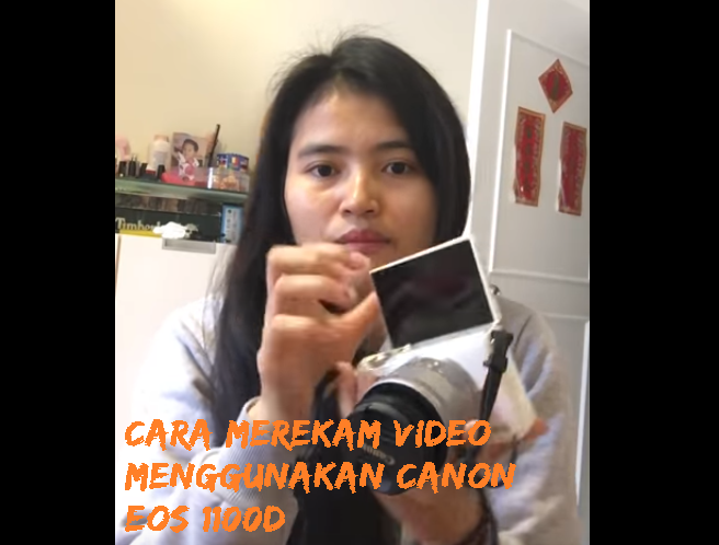 Cara merekam video menggunakan canon eos 1100d - Hutomo Sungkar