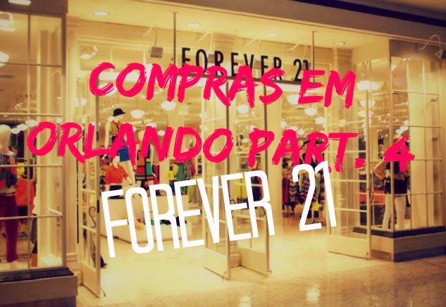 Compras em Orlando (Part.4): Orlando Premium Outlet (Forever 21)