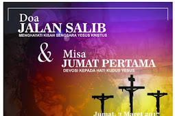 Doa Jalan Salib dan Misa Jumat Pertama 3 Maret 2017