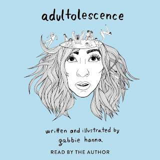   adultolescence, adultolescence preview, adultolescence poems, adultolescence pdf, adultolescence gabbie hanna, adultolescence pre order, adultolescence book tour, adultolescence amazon, adultolescence barnes and noble