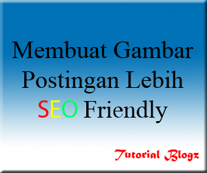 Membuat Gambar Postingan Lebih SEO Friendly