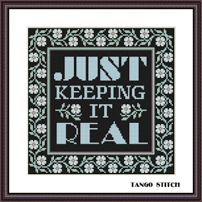 Just keeping it real motivational quote cross stitch pattern