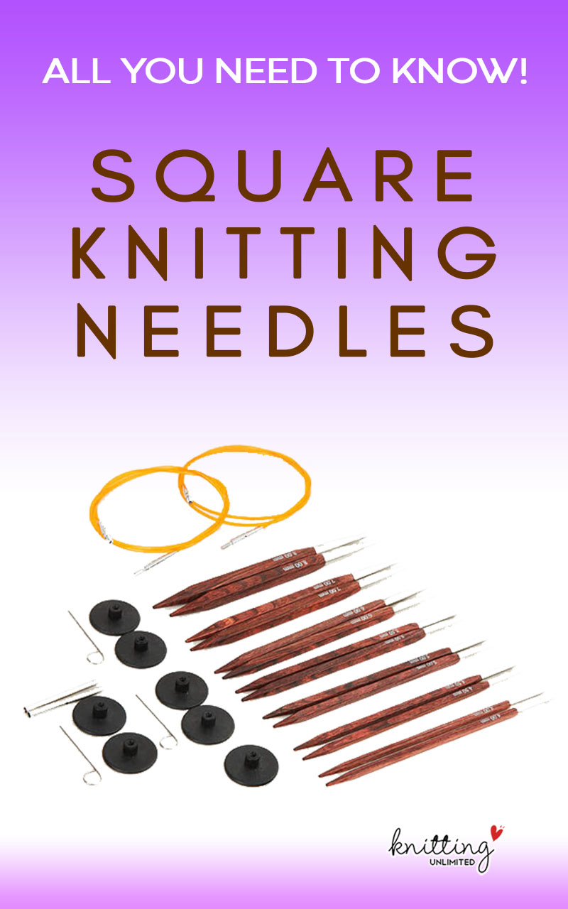 Things you need to know about Square Knitting Needles?