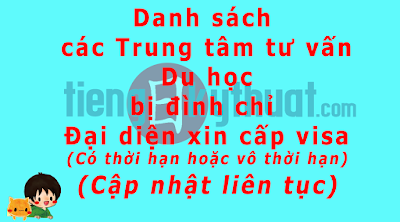 [HOT] Các Cơ sở Tư vấn Du học bị đình chỉ xin cấp Visa (vô thời hạn và có thời hạn) -