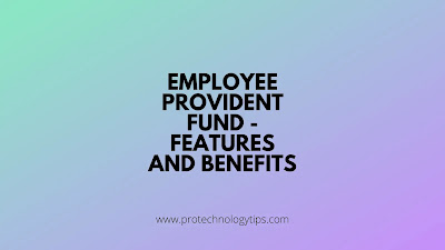 Employee Provident Fund - Features and Benefits