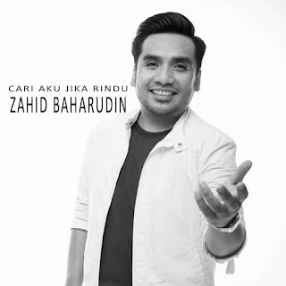 Zahid - Cari Aku Jika Rindu  MP3