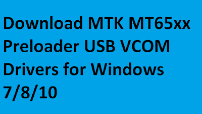 Download MTK MT65xx Preloader USB VCOM Drivers for Windows 7/8/10