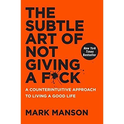 Download The Subtle Art of Not Giving a F*ck: A Counterintuitive Approach to Living a Good Life PDF