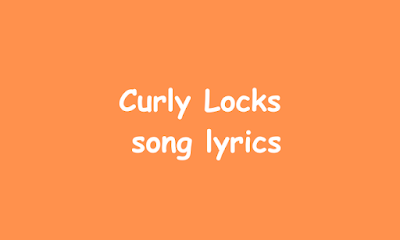 Curly Locks song lyrics