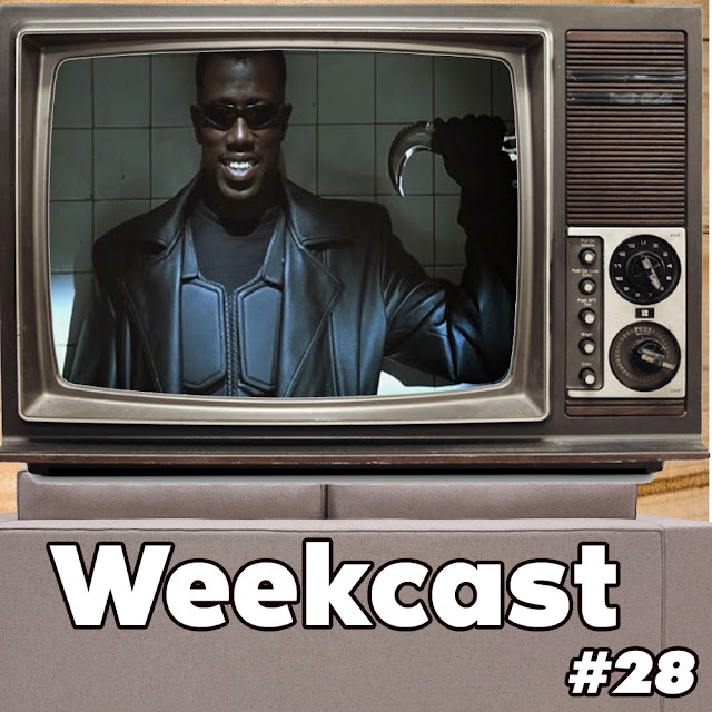 Weekcast #28 - Blade: O Caçador de Vampiros