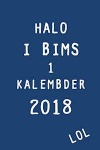 Halo I bims 1 Kalembder 2018 LOL: Vol gut vong Plan her
