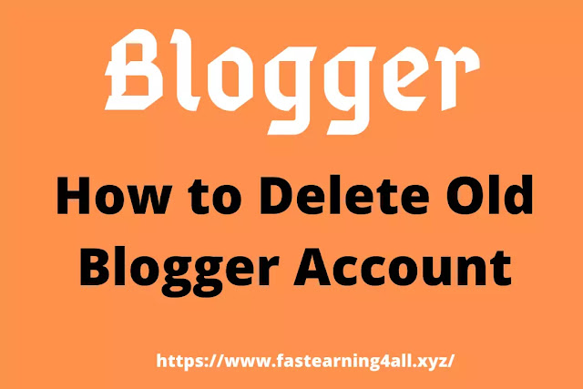 How to Delete Old Blogger Account in 2020 