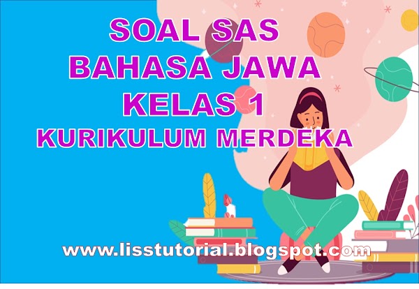 Contoh Soal SAS Bahasa Jawa Kelas 1 SD/MI Kurikulum Merdeka