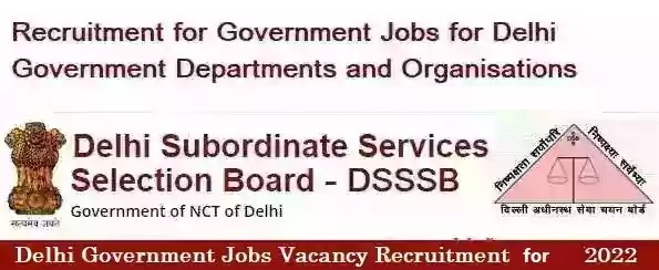 DSSSB Government Jobs Vacancy Recruitment 06/2022