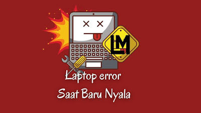 Mengatasi Laptop hang Saat Baru hidup