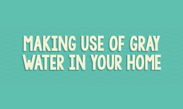 Making Use of Gray Water in Your Home