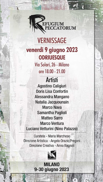 Locandina della collettiva d’arte Refugium Peccatorum, inauguratasi il 9 giugno, presso lo Spazio Odriuesque, nella città di Milano. La parte curatoriale è stata seguita dalla poetessa, curatrice e critica d’arte comasca Maria Marchese. Art director dell’evento è l'artista sinestetico Angelo Orazio Pregoni.