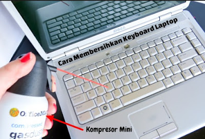 merupakan episode dari cara merawat laptop biar kekal dan tidak rusak Berita laptop Cara Membersihkan Keyboard Laptop dan Tips Merawatnya 