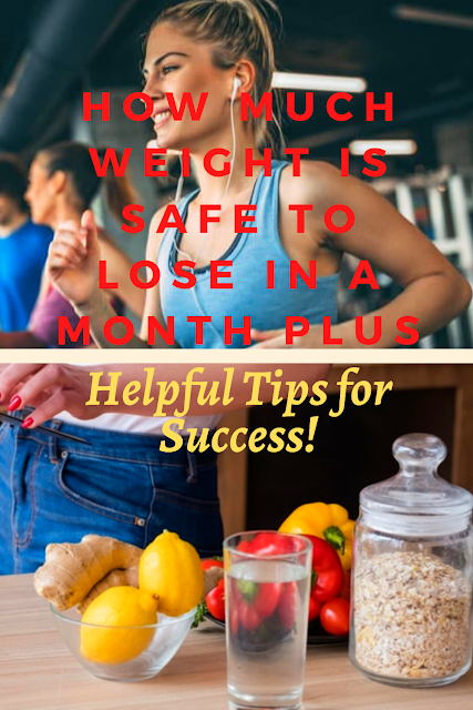 How Much Weight is Safe to Lose in a Month Plus, Helpful Tips for Success!
