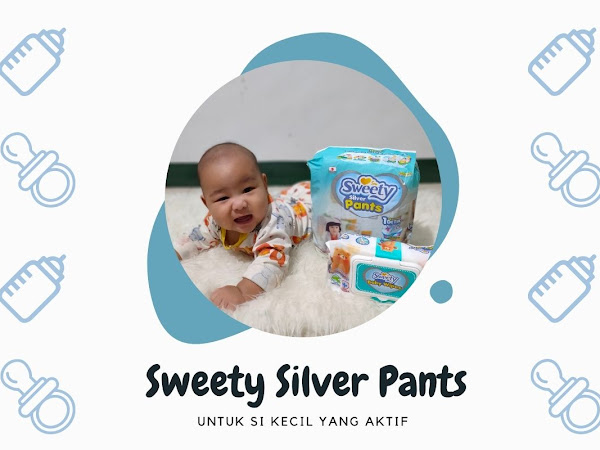 Popok Sweety Silver Pants untuk Si Kecil yang Aktif 