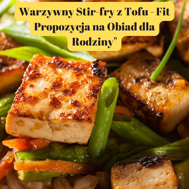 Przepis na danie z tofu