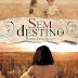 Resenha: Sem Destino