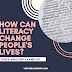 HOW CAN LITERACY CHANGE PEOPLE'S LIVES? THREE AMAZING EXAMPLES