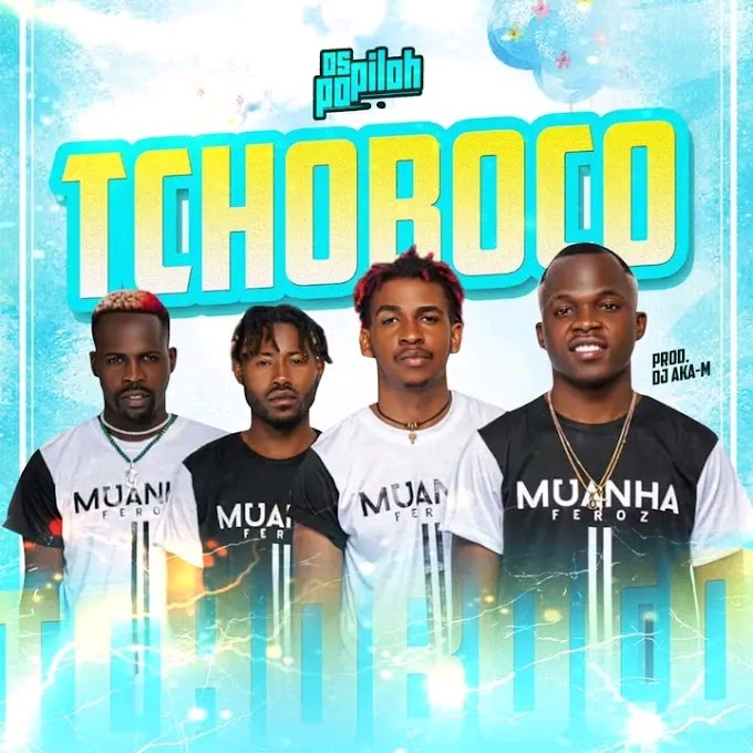 Os Popiloh - TTchoboco Prod DJ Aka M (Afro House)[Áudio Oficial] 