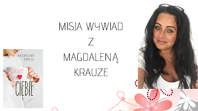 Misja Wywiad z Magdaleną Krauze