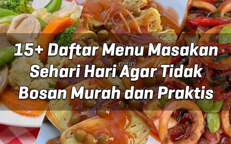 15-daftar-menu-masakan-sehari-hari-agar-tidak-bosan-murah-dan-praktis