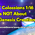 WHY Colossians 1:16 is NOT about the Genesis Creation