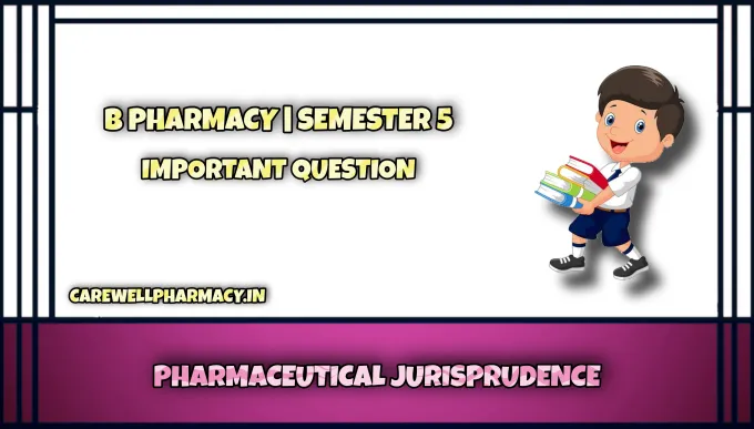 Pharmaceutical Jurisprudence Important Questions