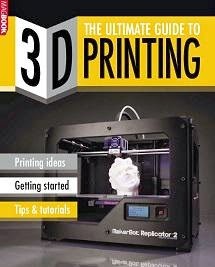 The Ultimate Guide to 3D Printing - 2014 UK