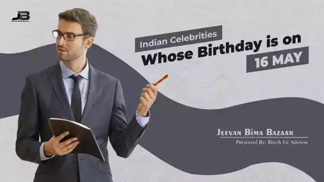 Indian Celebrities Birthday on 16 May